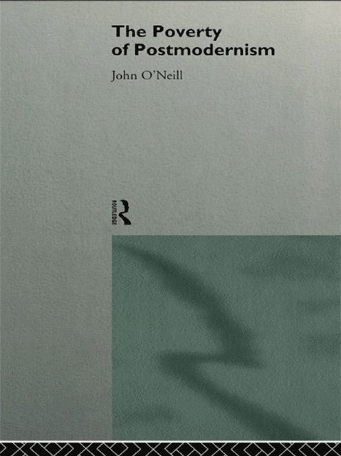 John O'Neill - Poverty of Postmodernism, E-bok