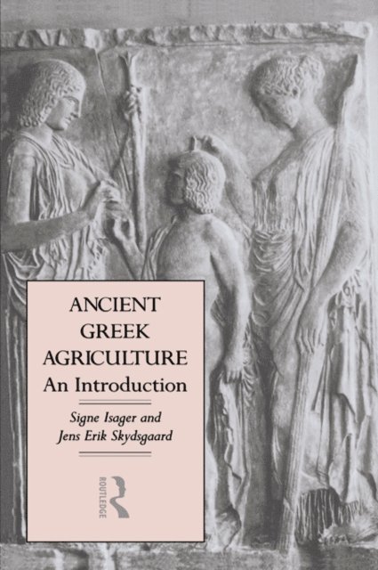 Jens Erik Skydsgaard, Signe Isager - Ancient Greek Agriculture, E-bok