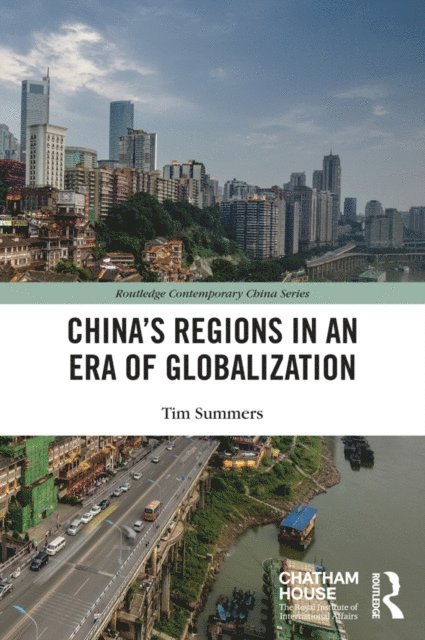Tim Summers - China's Regions in an Era of Globalization, E-bok