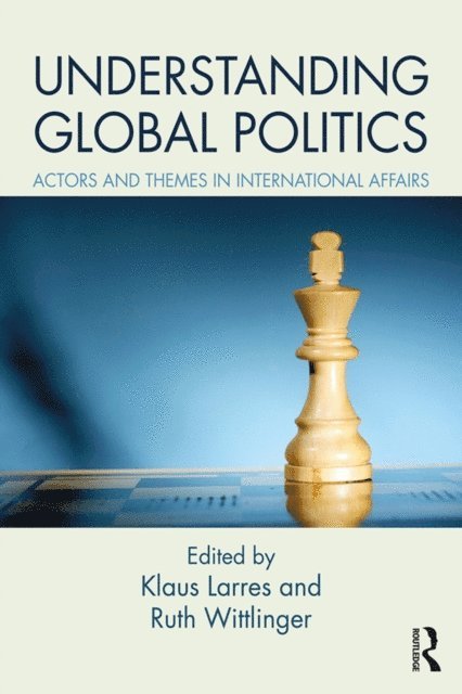 Ruth Wittlinger, Klaus Larres - Understanding Global Politics, E-bok