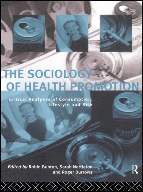 Sarah Nettleton, Roger Burrows, Robin Bunton - Sociology of Health Promotion, E-bok