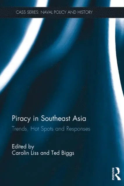 Ted Biggs, Carolin Liss - Piracy in Southeast Asia, E-bok. Tillgänglighet: Lägg i varukorg
