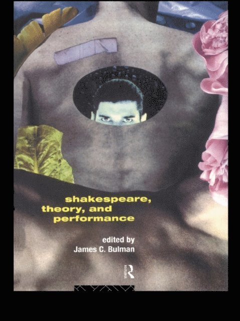 James C. Bulman - Shakespeare, Theory and Performance, E-bok