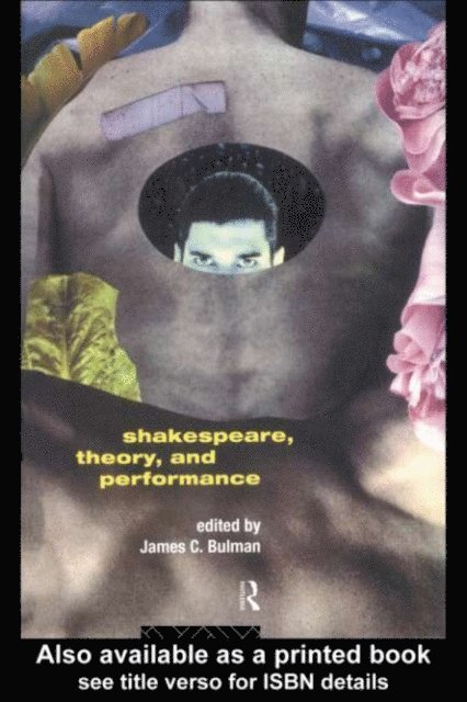 James C. Bulman - Shakespeare, Theory and Performance, E-bok