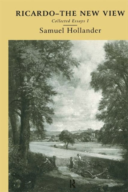 Samuel Hollander - Ricardo - The New View, E-bok