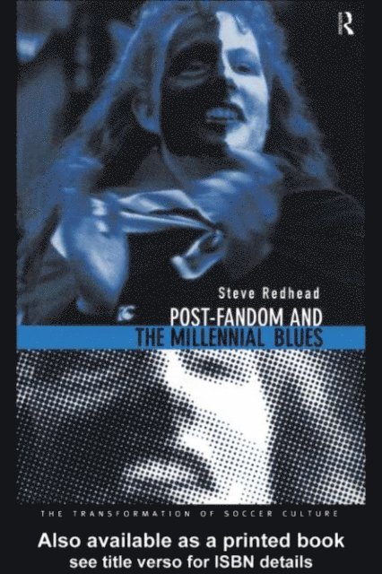 Steve Redhead - Post-Fandom and the Millennial Blues, E-bok