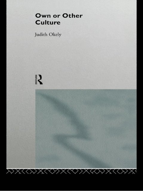 Judith Okely - Own or Other Culture, E-bok