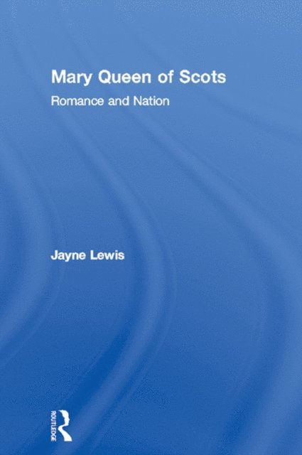 Jayne Lewis - Mary Queen of Scots, E-bok