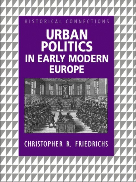 Christopher R. Friedrichs - Urban Politics in Early Modern Europe, E-bok