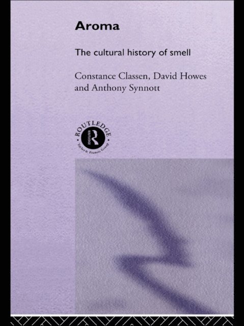 Anthony Synnott, David Howes, Constance Classen - Aroma, E-bok