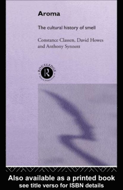 Anthony Synnott, David Howes, Constance Classen - Aroma, E-bok