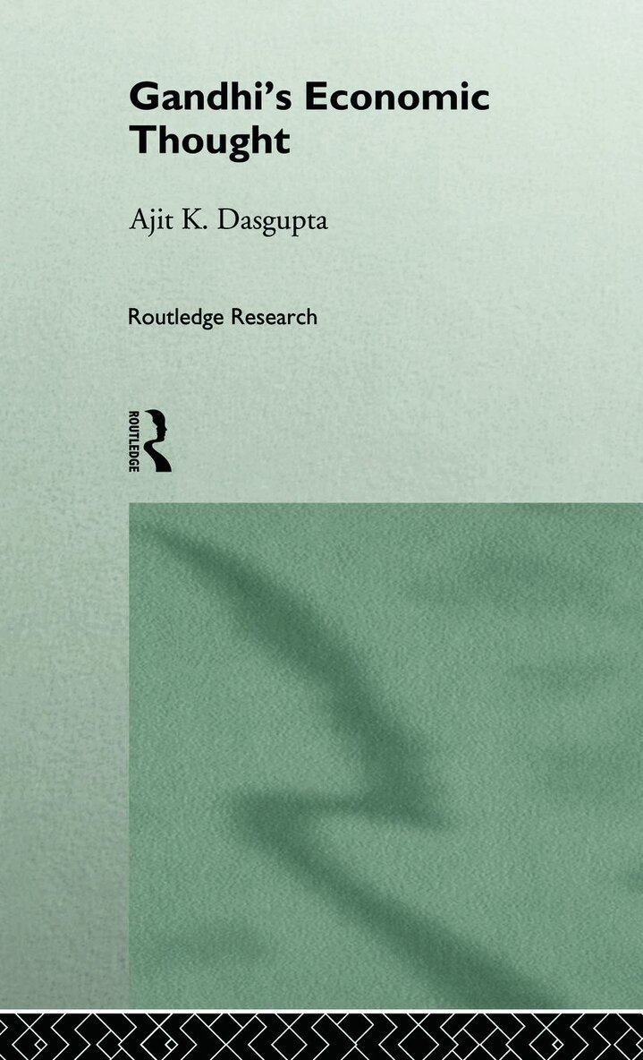 Ajit K. Dasgupta - Gandhi's Economic Thought, E-bok