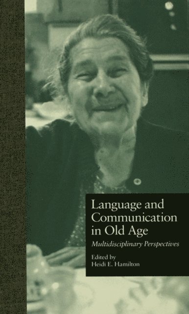 Heidi Ehernberger Hamilton - Language and Communication in Old Age, E-bok