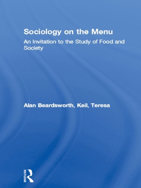 Teresa Keil, Alan Beardsworth - Sociology on the Menu, E-bok