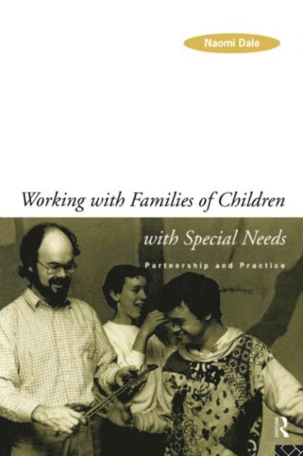Naomi Dale - Working with Families of Children with Special Needs, E-bok