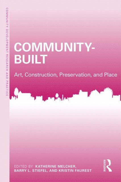 Kristin Faurest, Barry Stiefel, Katherine Melcher - Community-Built, E-bok
