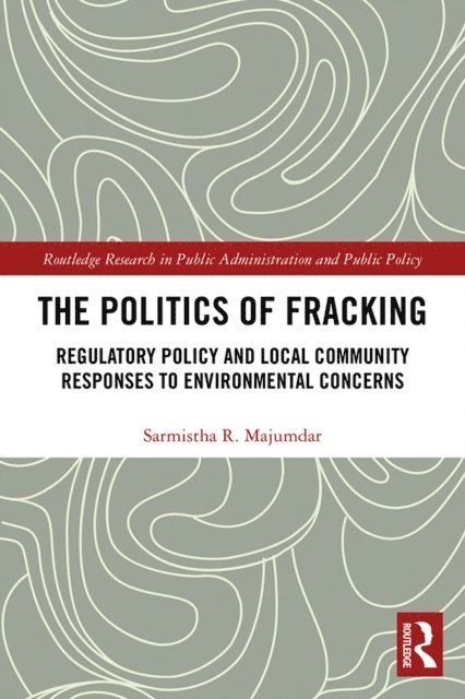 Sarmistha R. Majumdar - Politics of Fracking, E-bok