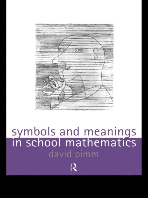 David Pimm - Symbols and Meanings in School Mathematics, E-bok