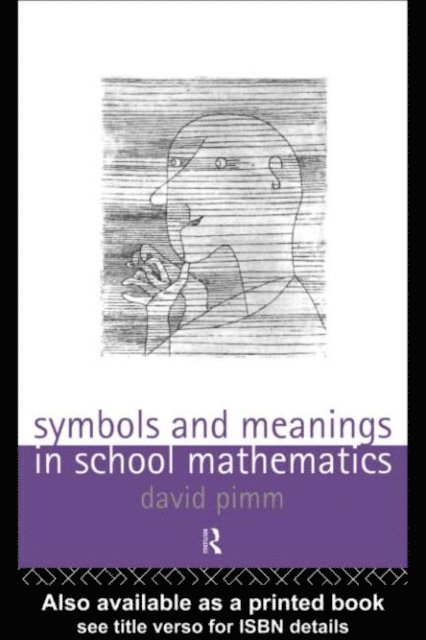 David Pimm - Symbols and Meanings in School Mathematics, E-bok