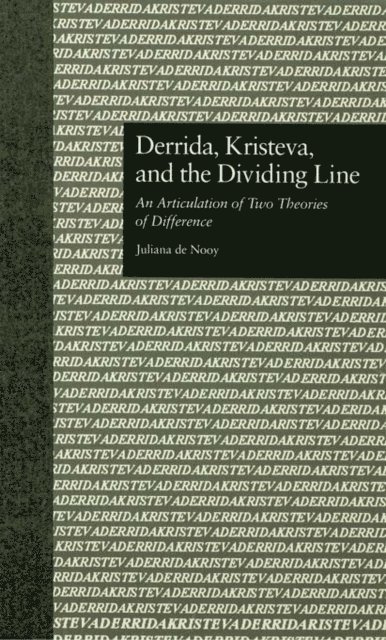 Juliana De Nooy, Paul Eggert - Derrida, Kristeva, and the Dividing Line, E-bok
