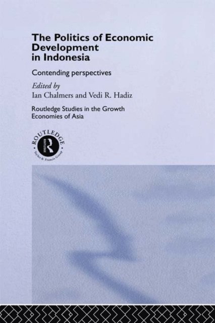 Vedi Hadiz - Politics of Economic Development in Indonesia, E-bok