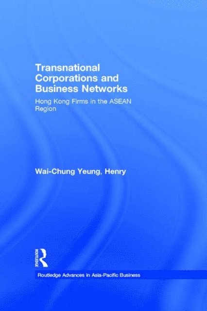 Henry Wai-Chung Yeung - Transnational Corporations and Business Networks, E-bok