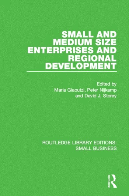 David J. Storey, Peter Nijkamp, Maria Giaoutzi - Small and Medium Size Enterprises and Regional Development, E-bok