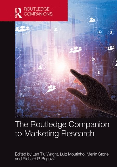 Richard P. Bagozzi, Merlin Stone, Luiz Moutinho, Len Tiu Wright - Routledge Companion to Marketing Research, E-bok