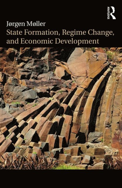 Jorgen Moller - State Formation, Regime Change, and Economic Development, E-bok