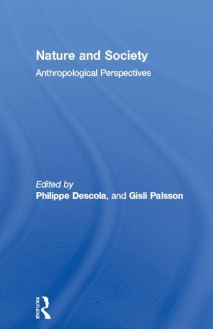 Gisli Palsson, Philippe Descola - Nature and Society, E-bok