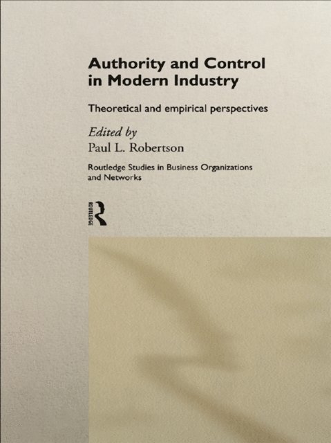 Paul L. Robertson - Authority and Control in Modern Industry, E-bok