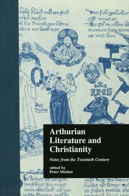 Peter Meister - Arthurian Literature and Christianity, E-bok