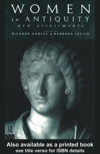 Barbara Levick, Richard Hawley - Women in Antiquity: New Assessments, E-bok