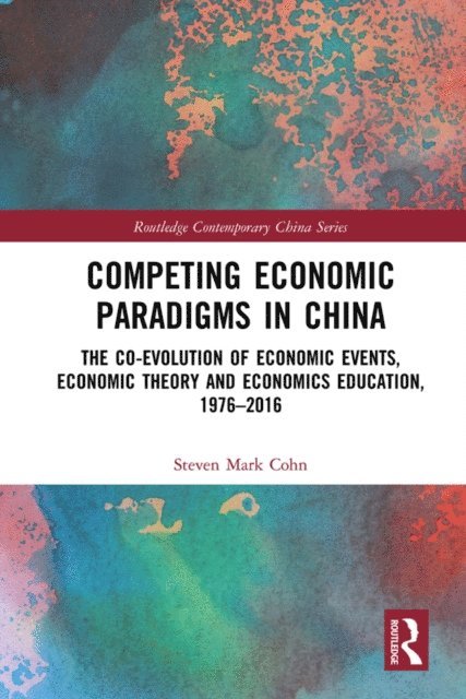 Steven Mark Cohn - Competing Economic Paradigms in China, E-bok