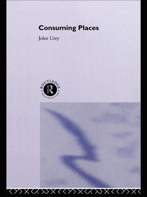 JOHN Urry - Consuming Places, E-bok