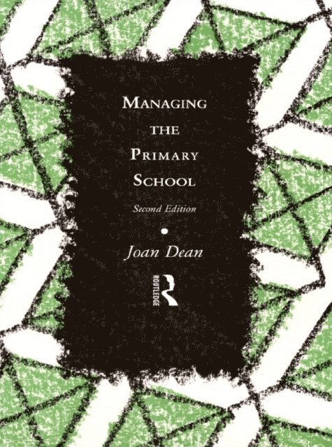Joan Dean - Managing the Primary School, E-bok