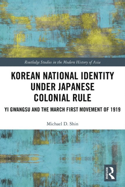 Michael Shin - Korean National Identity under Japanese Colonial Rule, E-bok