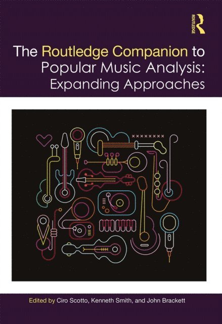 John Brackett, Kenneth M. Smith, Ciro Scotto - Routledge Companion to Popular Music Analysis, E-bok