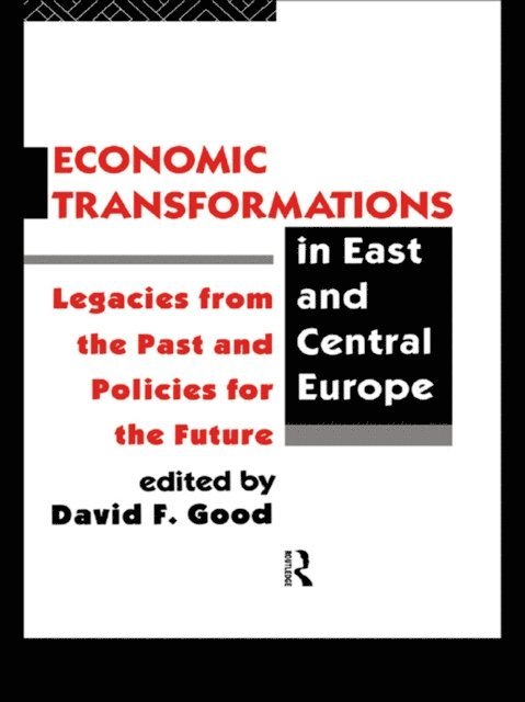 David F. Good - Economic Transformations in East and Central Europe, E-bok