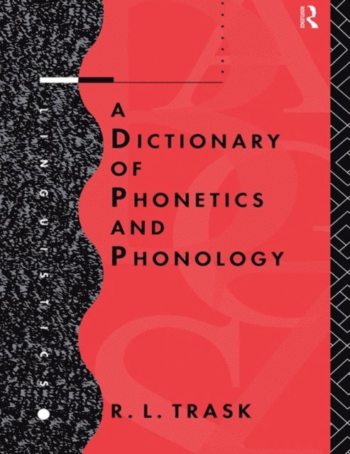 R.L. Trask - Dictionary of Phonetics and Phonology, E-bok
