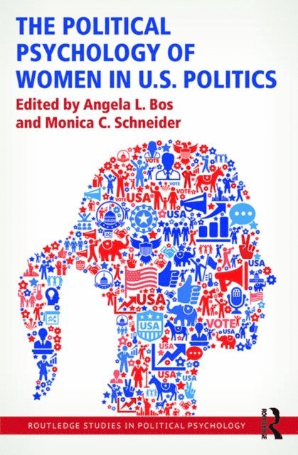 Monica C. Schneider, Angela L. Bos - Political Psychology of Women in U.S. Politics, E-bok