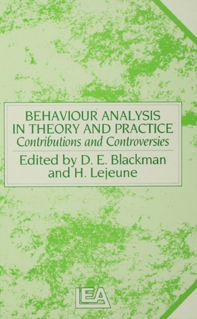 Helga Lejeune, Derek E. Blackman - Behaviour Analysis in Theory and Practice, E-bok