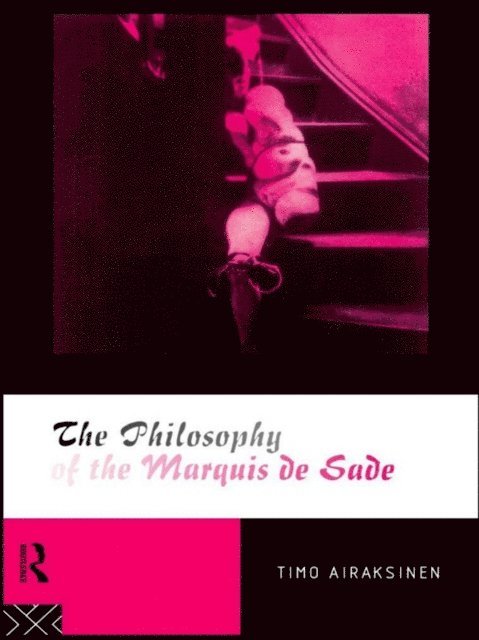 Timo Airaksinen - Philosophy of the Marquis de Sade, E-bok