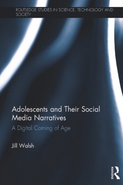 Jill Walsh - Adolescents and Their Social Media Narratives, E-bok