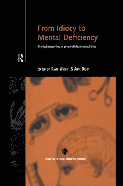 David Wright, Anne Digby - From Idiocy to Mental Deficiency, E-bok