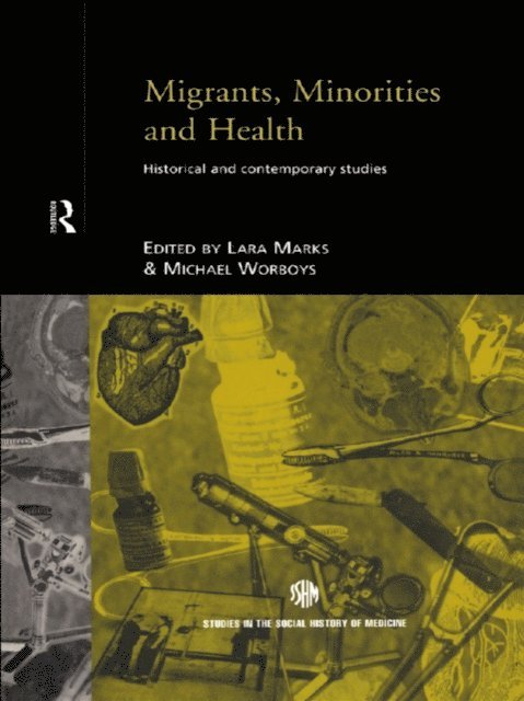 Michael Worboys, Lara Marks - Migrants, Minorities & Health, E-bok
