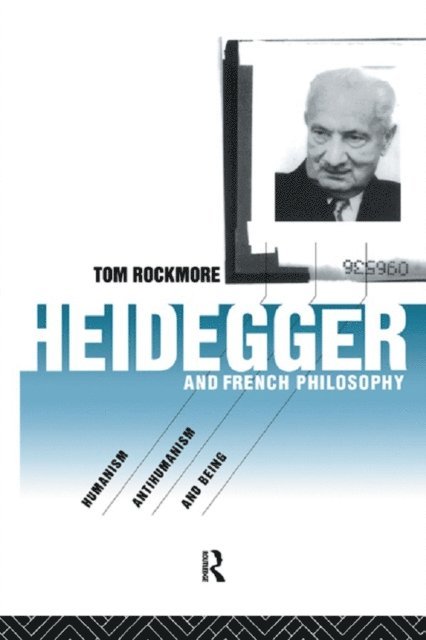 Tom Rockmore - Heidegger and French Philosophy, E-bok
