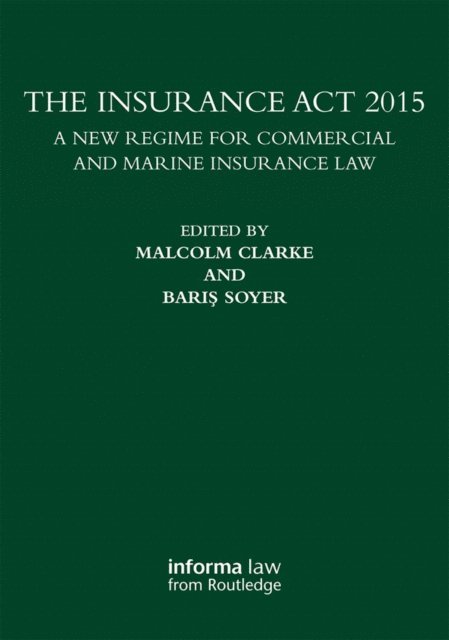 Baris Soyer, Malcolm Clarke - Insurance Act 2015, E-bok
