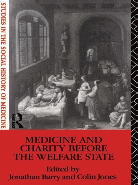 Colin Jones, Jonathan Barry - Medicine and Charity Before the Welfare State, E-bok