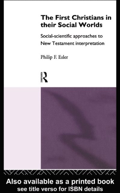 Philip F. Esler - First Christians in Their Social Worlds, E-bok